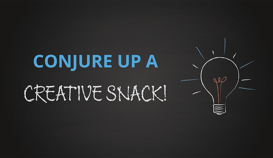 Conjure up a Creative Snack!