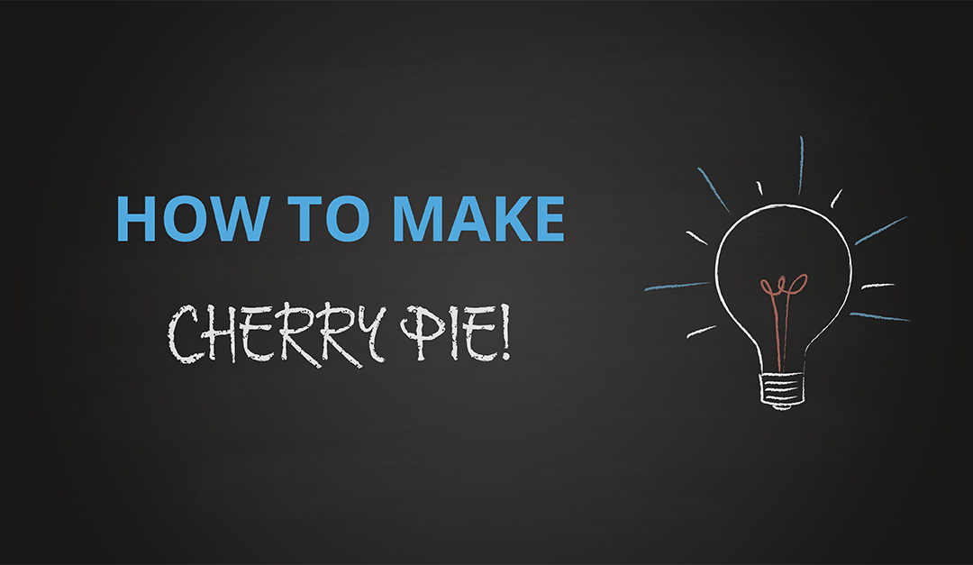 How to Make Cherry Pie!